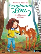 Les animaux de Lou. Où est ta maman, petit faon ? - Mymi Doinet