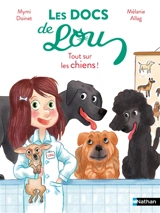 Les docs de Lou. Tout sur les chiens - Mymi Doinet