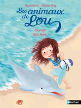 Les animaux de Lou. Courage, petit marin ! - Mymi Doinet