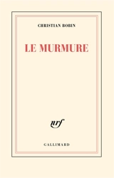 Le murmure - Christian Bobin
