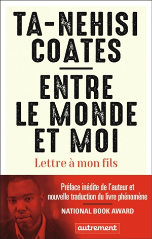 Entre le monde et moi : lettre à mon fils - Ta-Nehisi Coates