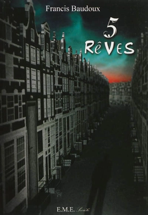 5 rêves - Francis Baudoux