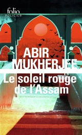 Le soleil rouge de l'Assam - Abir Mukherjee