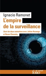 L'empire de la surveillance : suivi de deux entretiens avec Julian Assange et Noam Chomsky - Ignacio Ramonet