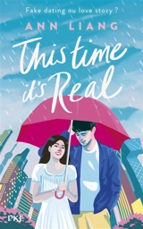 This time it's real : fake dating ou love story ? - Ann Liang