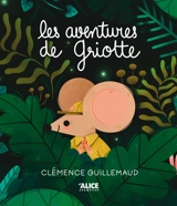 Les aventures de Griotte - Clémence Guillemaud