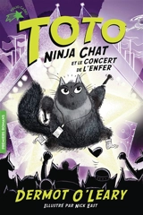 Toto ninja chat. Vol. 3. Toto ninja chat et le concert de l'enfer - Dermot O'Leary