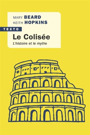 Le Colisée : l'histoire et le mythe - Keith Hopkins