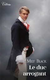 Le duc arrogant - Mily Black