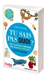 Tu sais pas quoi ? : encyclopédie préférée des réseaux sociaux ! - Chris Pavone