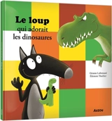 Le loup qui adorait les dinosaures - Orianne Lallemand
