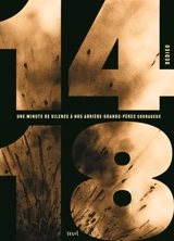 14-18 : une minute de silence à nos arrière-grands-pères courageux - Thierry Dedieu