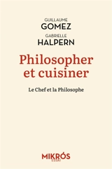 Philosopher et cuisiner : le chef et la philosophe - Guillaume Gomez
