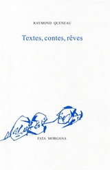 Textes, contes, rêves - Raymond Queneau