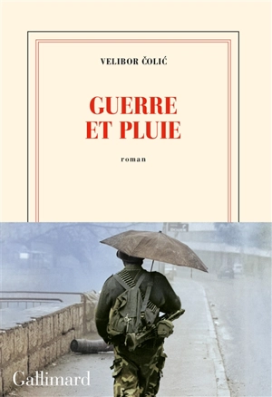 Guerre et pluie - Velibor Colic