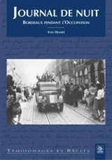 Journal de nuit : Bordeaux pendant l'Occupation - Yves Heurté