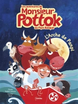 Les aventures de monsieur Pottok au Pays basque. Vol. 3. L'arche de Panpi - Claude Lemosse