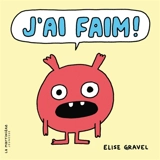 J'ai faim ! - Elise Gravel