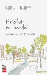 Habiter en beauté : Ces lieux qui nous font du bien - Thibault, Pierre
