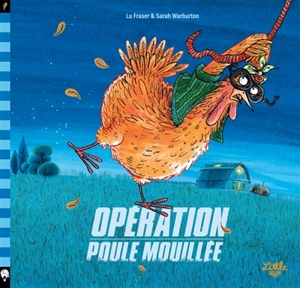 Opération poule mouillée - Lu Fraser