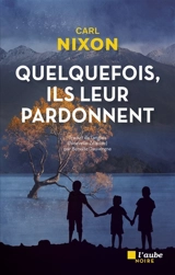 Quelquefois, ils leur pardonnent - Carl Nixon