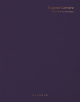 Eugène Carrière : scènes de la vie domestique : exposition, Paris, Galerie Kamel Mennour, du 17 octobre au 3 décembre 2023