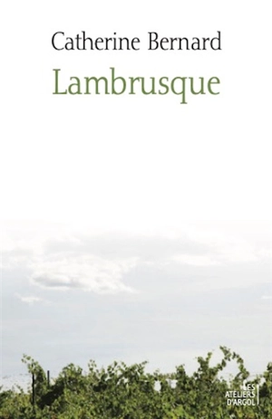 Lambrusque - Catherine Bernard