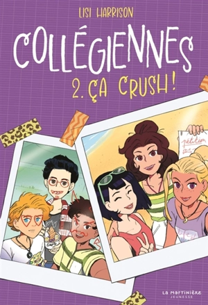 Collégiennes. Vol. 2. Ca crush ! - Lisi Harrison