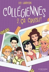 Collégiennes. Vol. 2. Ca crush ! - Lisi Harrison