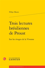Trois lectures brésiliennes de Proust : sur les rivages de la Vivonne - Fillipe Mauro