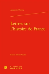 Lettres sur l'histoire de France - Augustin Thierry