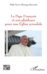 Le pape François et son plaidoyer pour une Eglise synodale - Willy-Pierre Mbuinga-Mayunda