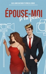 Epouse-moi si tu peux - Julie-Anne Bastard