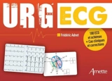 Urg' ECG : 180 ECG et schémas + cas cliniques et corrections - Frédéric Adnet
