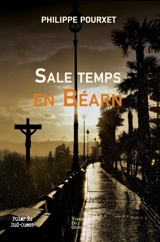Sale temps en Béarn - Philippe Pourxet