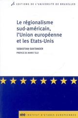 Le régionalisme sud-américain, l'Union européenne et les Etats-Unis - Sebastian Santander