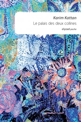 Le palais des deux collines - Karim Kattan