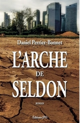L'Arche de Seldon : une fondation pour la Terre - Daniel Perrier-Bonnet