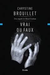 Vrai ou faux : une enquête de Maud Graham 16 - Chrystine Brouillet