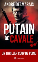 Putain de cavale - André Desmarais