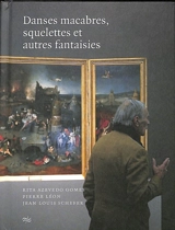 Danses macabres, squelettes et autres fantaisies - Rita Azevedo Gomes