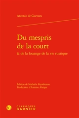 Du mespris de la court : & de la louange de la vie rustique - Antonio de Guevara