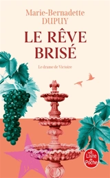 Le château des secrets. Vol. 1. Le rêve brisé - Marie-Bernadette Dupuy