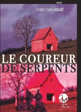 Le coureur de serpents - Christian Viguié