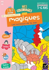 Mes coloriages magiques, maternelle grande section, 5-6 ans : les animaux de la mer - Alissia Waeles