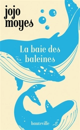 La baie des baleines - Jojo Moyes