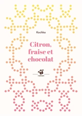 Citron, fraise et chocolat - Kochka