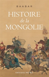 Histoire de la Mongolie. Vol. 1. Construction d'un Etat-nation mongol - Baabar