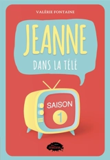 Jeanne dans la télé 1 - Valérie Fontaine