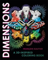 Dimensions A 3D Inspired Coloring Book - Francois Gautier